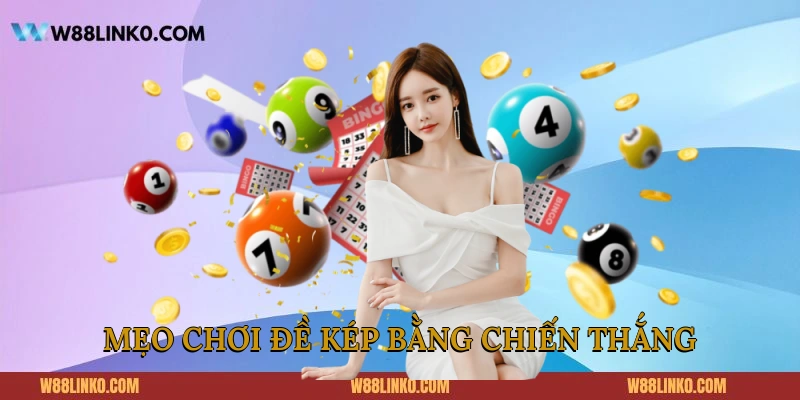 Mẹo chơi đề kép bằng chiến thắng